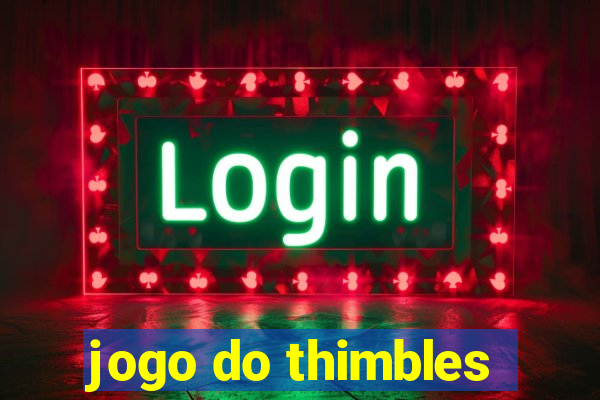 jogo do thimbles